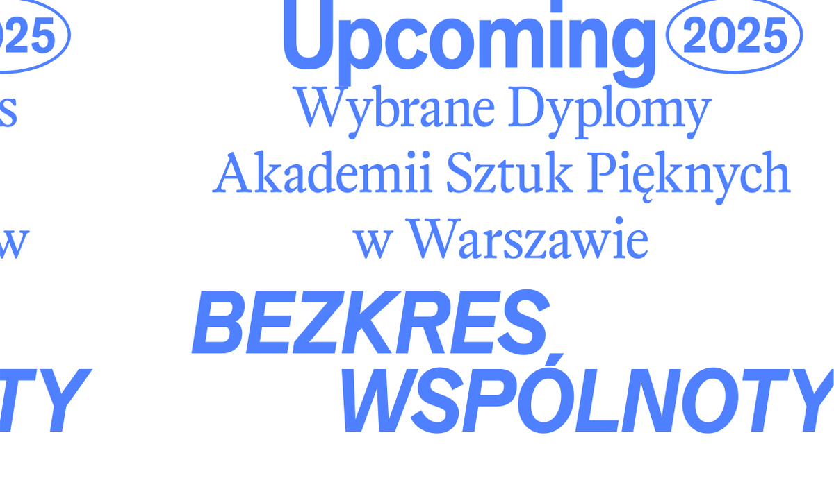 Grafika promocyjna z nazwą wystawy Upcoming 2025